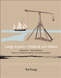 Längs kusten i Halland och Skåne : skrönor och fakta för båtfarare och andra kustälskare