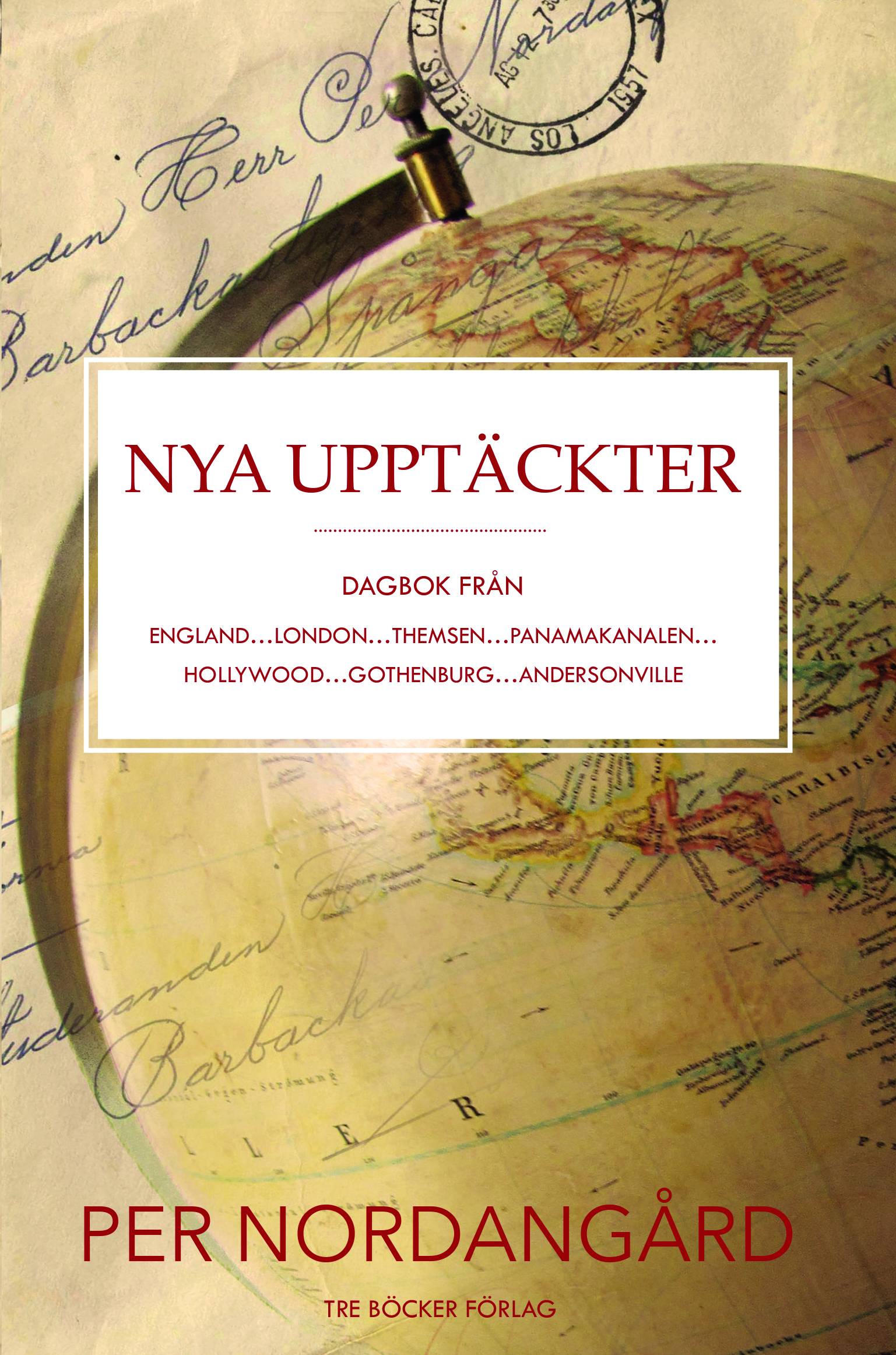 Nya upptäckter : dagbok från England, London, Themsen, Panamakanalen, Hollywood, Gothenburg, Andersonville