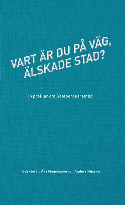 Vart är du på väg, älskade stad?