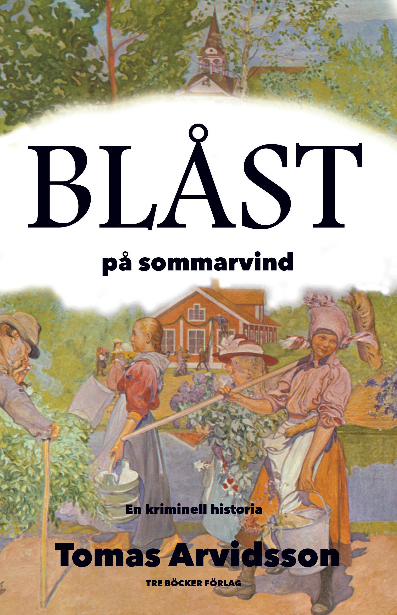 Blåst på sommarvind : en kriminell historia