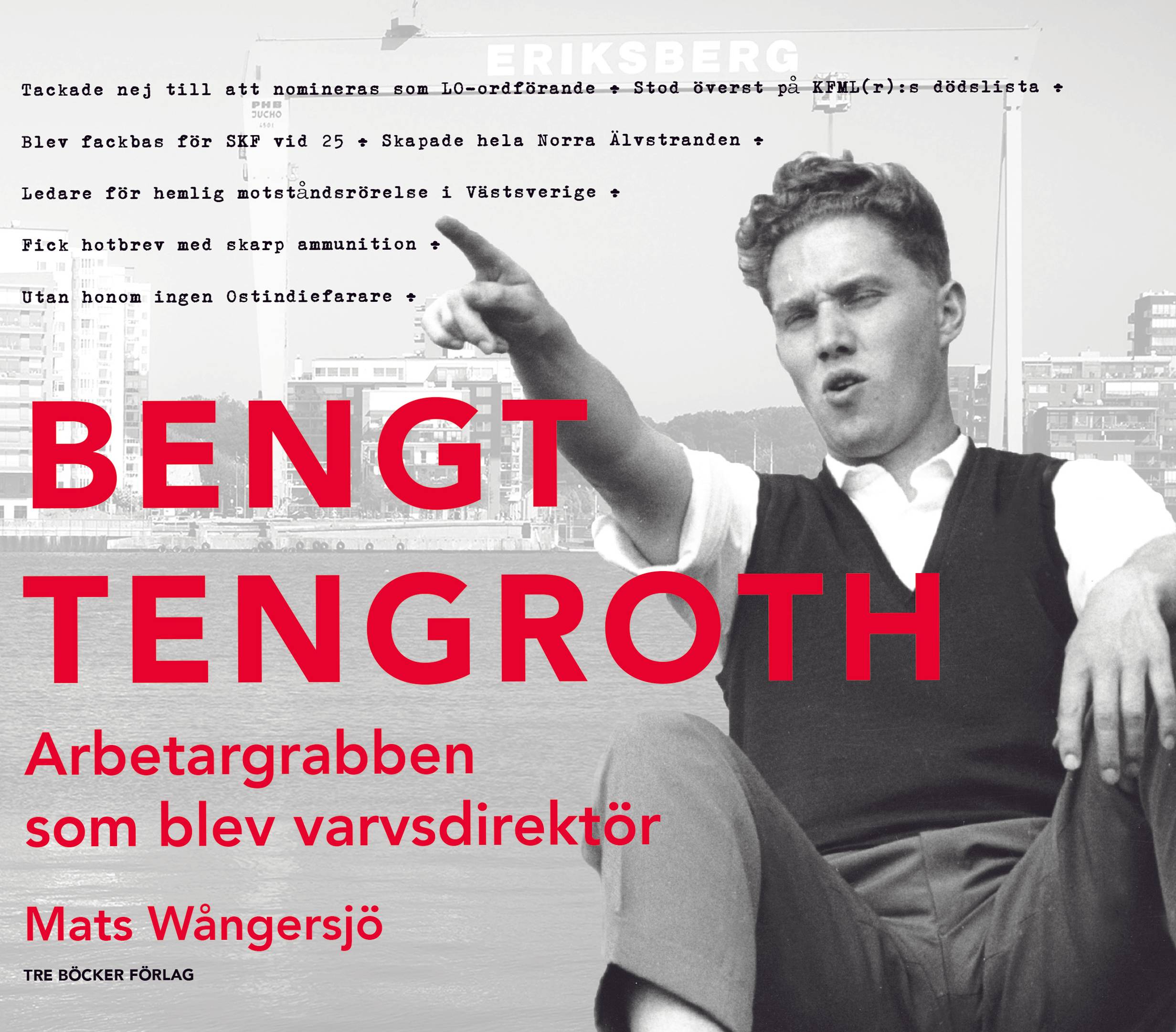 Bengt Tengroth ? arbetargrabben som blev varvsdirektör