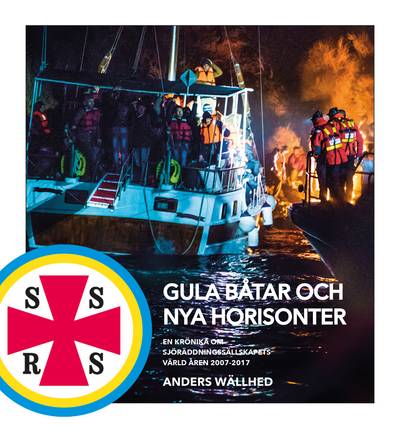 Gula båtar och nya horisonter – en krönika om Sjöräddningssällskapets värld åren 2007-2017