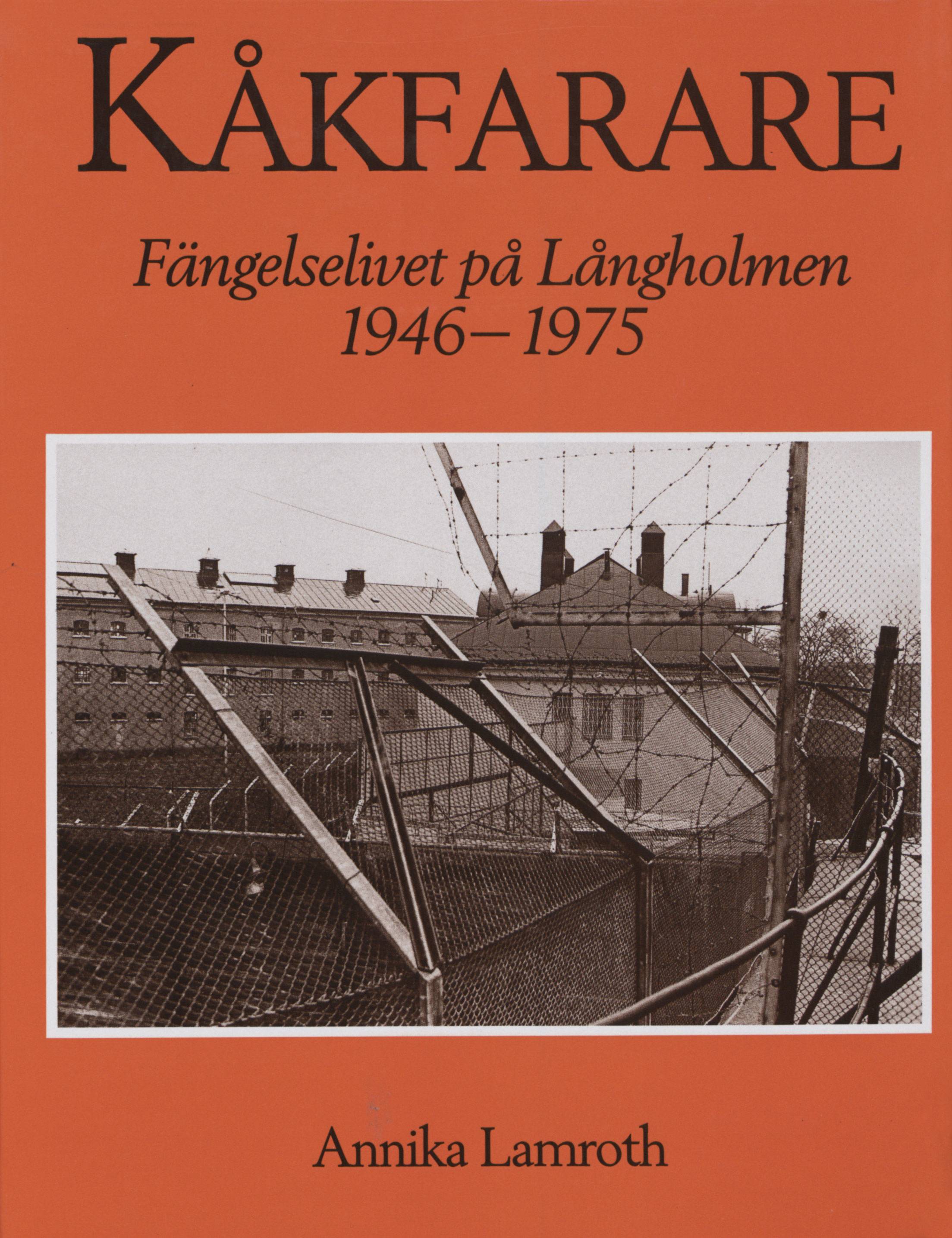 Kåkfarare : Fängelselivet på Långholmen 1946-1975