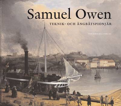 Samuel Owen : teknik- och ångbåtspionjär