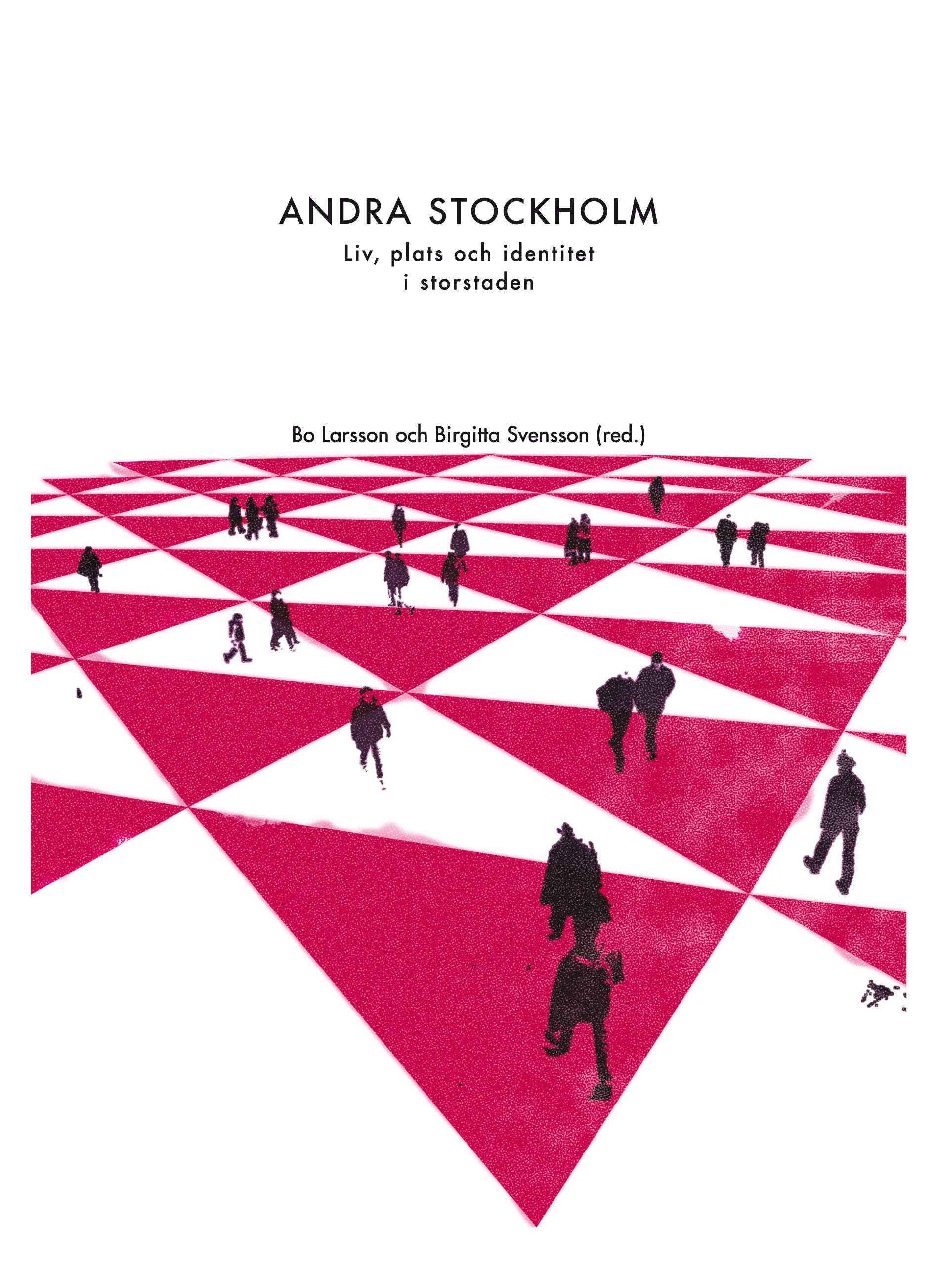 Andra Stockholm : liv, plats och identitet i storstaden