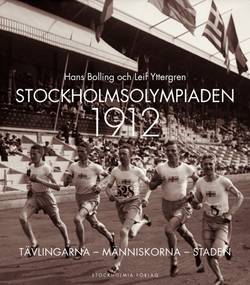 Stockholmsolympiaden 1912 : tävlingarna, människorna, staden
