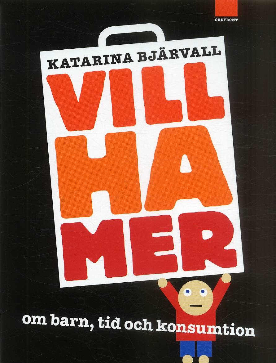 Vill ha mer : om barn, tid och konsumtion