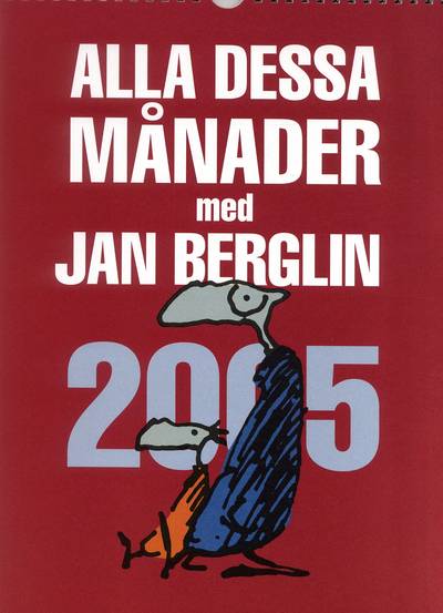 Alla dessa månader med Jan Berglin 2005