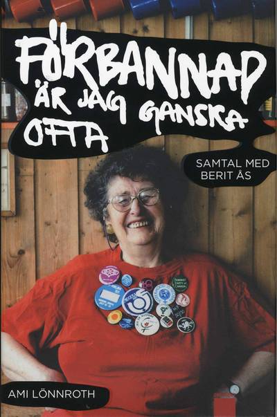 Förbannad är jag ganska ofta : samtal med Berit Ås