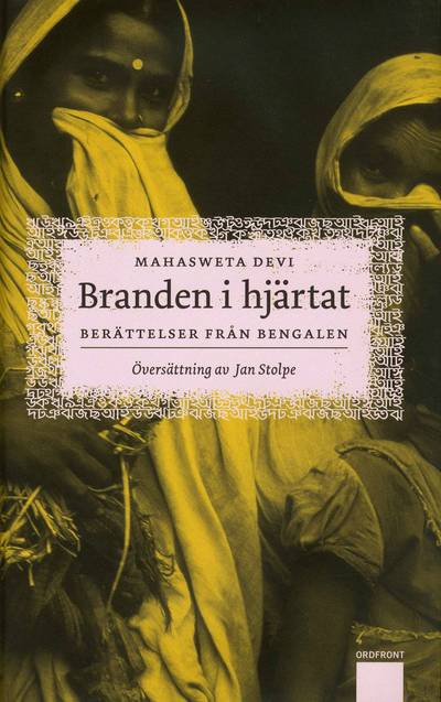 Branden i hjärtat : berättelser från Bengalen