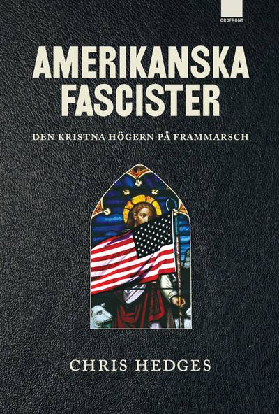 Amerikanska fascister : den kristna högern på frammarsch