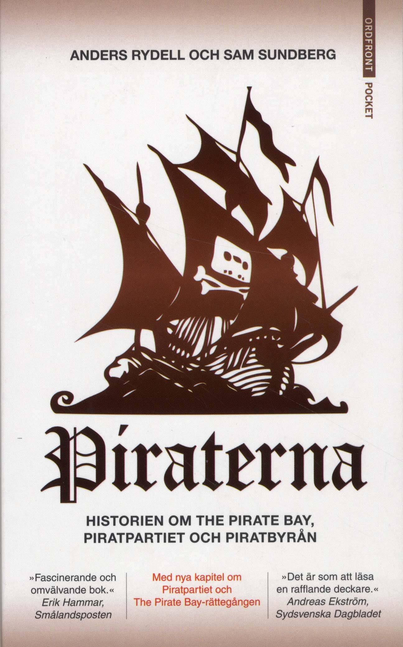 Piraterna : framgångssagan om Piratpartiet, Pirat Bay och Piratbyrån