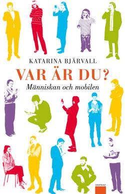 Var är du? : människan och mobilen