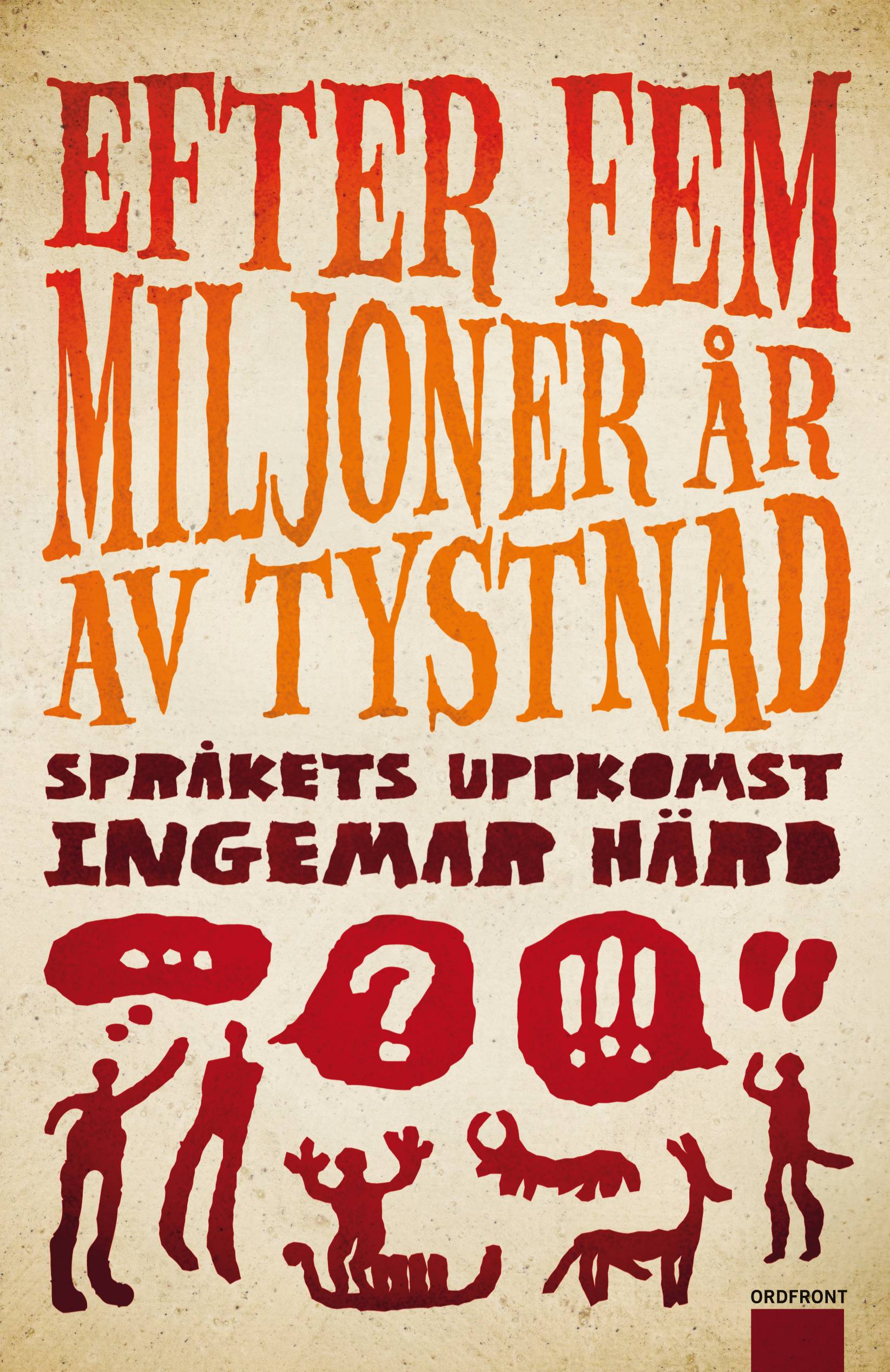 Efter fem miljoner år av tystnad : språkets uppkomst