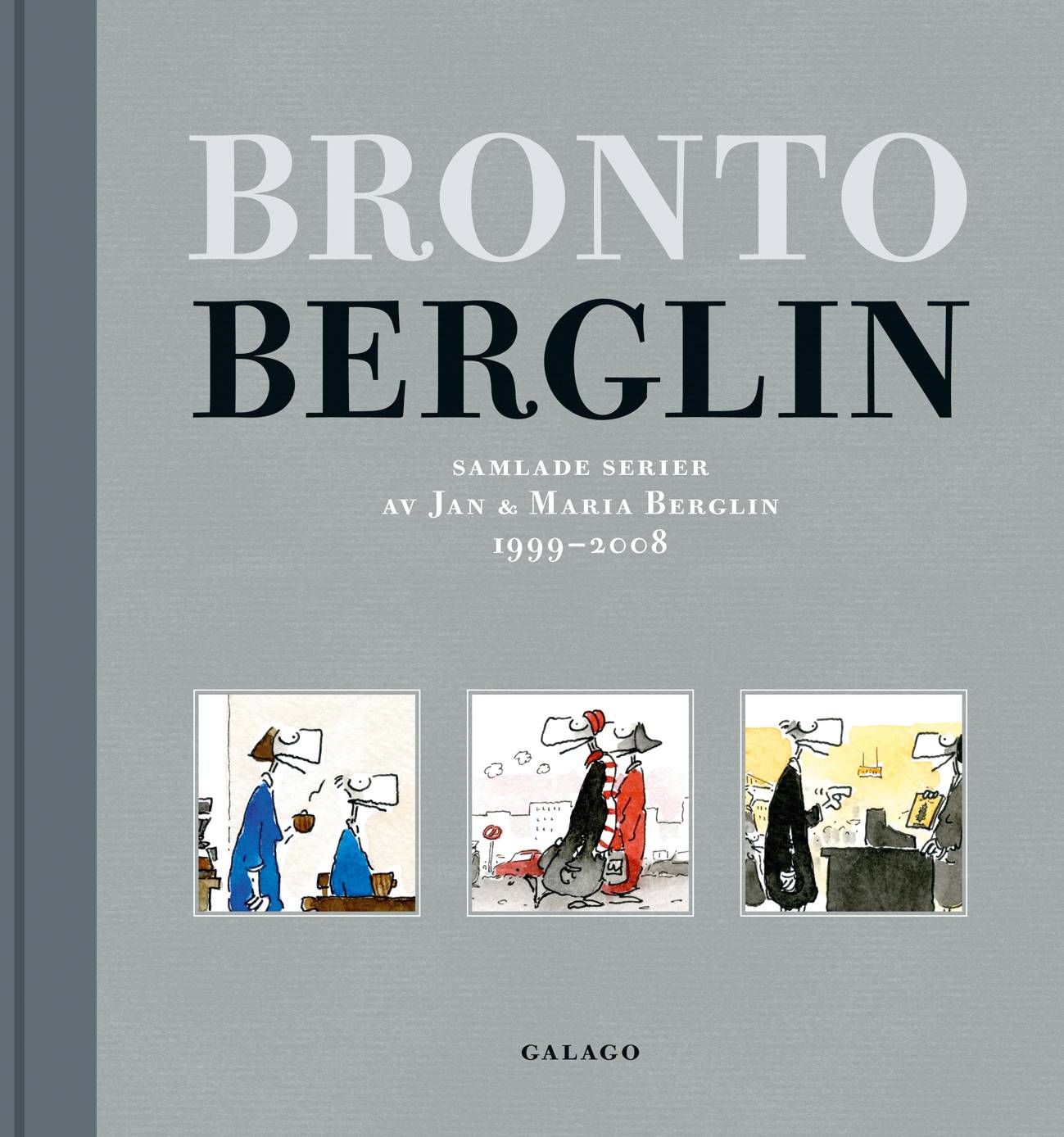 Bronto Berglin : samlade serier av Jan & Maria Berglin 1999-2008