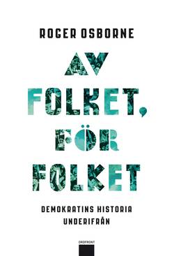 Av folket, för folket : demokratins historia underifrån