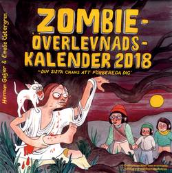 Zombieöverlevnadskalendern 2018 : Din sista chans att förbereda