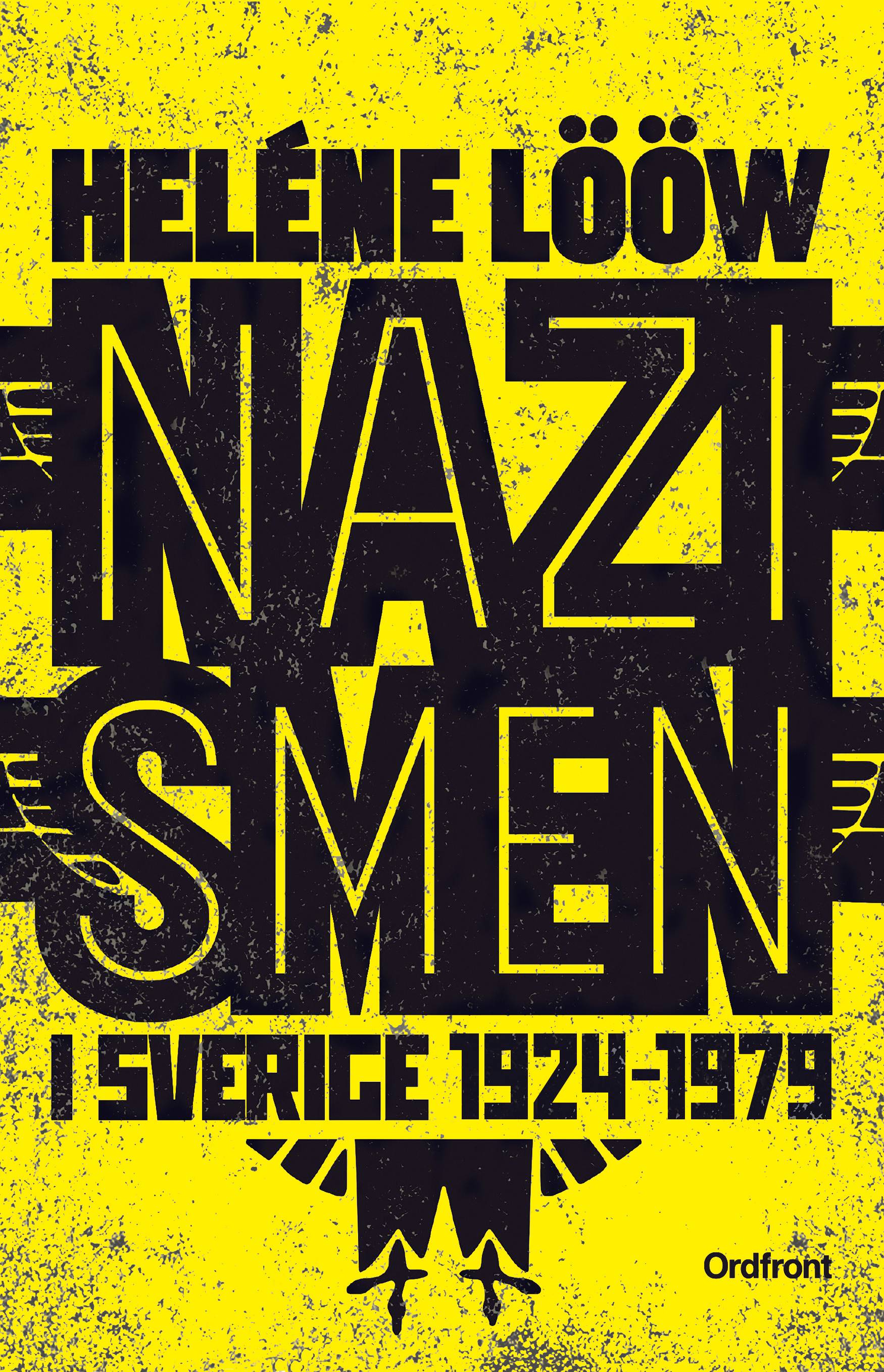 Nazismen i Sverige 1924-1979 : pionjärerna, partierna, propagandan