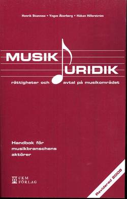 Musikjuridik : rättigheter och avtal på musikområdet : handbok för musikbranschens aktörer