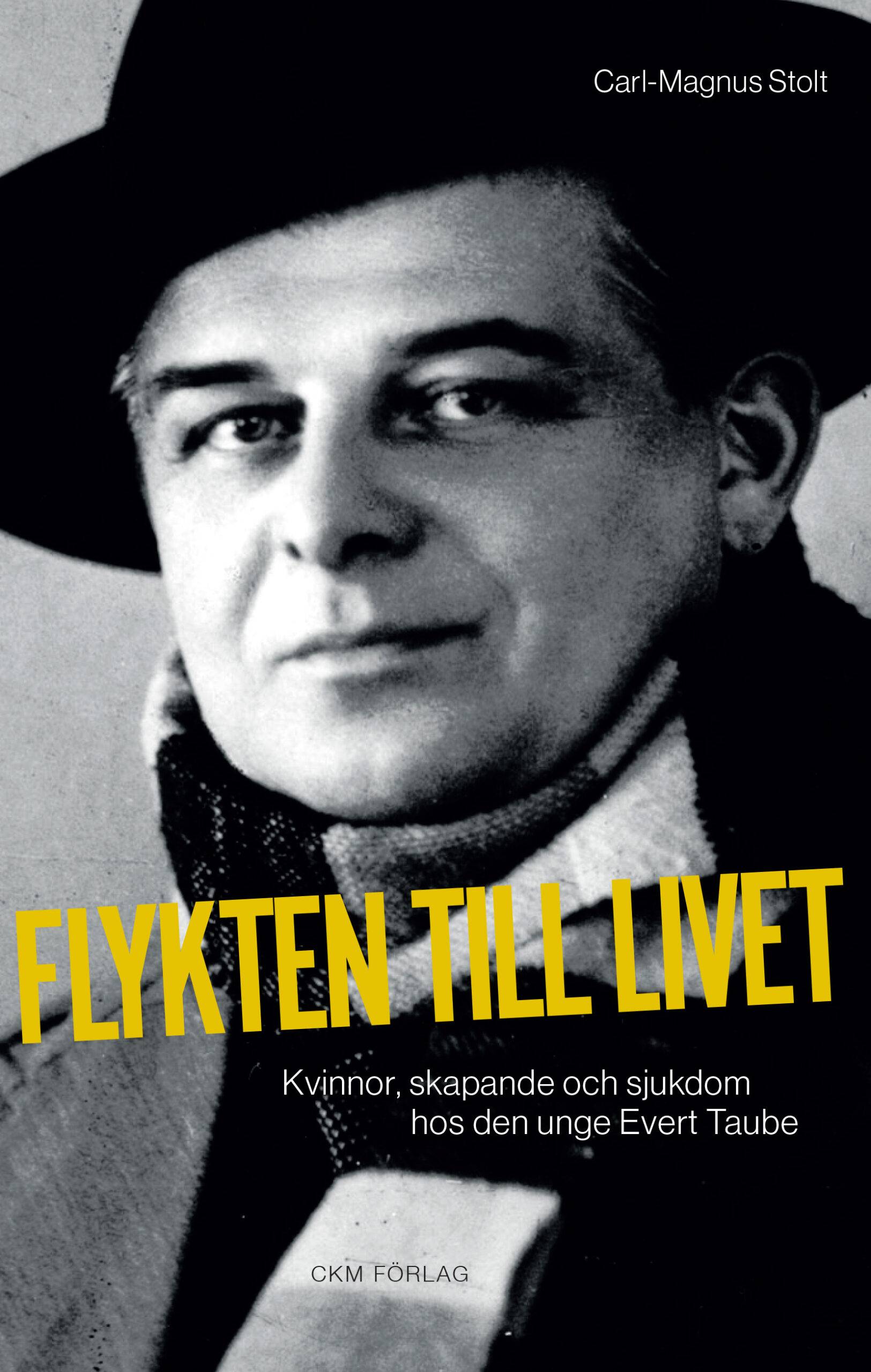 Flykten till livet - kvinnor, skapande och sjukdom hos den unge Evert Taube.