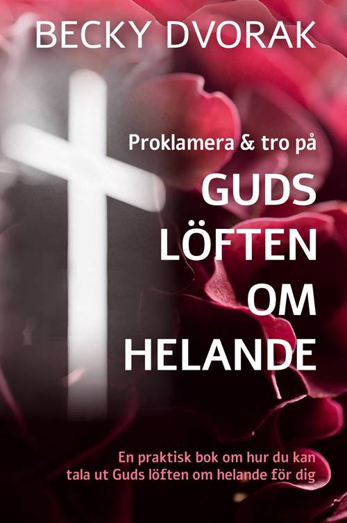 Proklamera & tro på Guds löften om helande