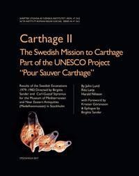 Carthage II: The Swedish Mission to Carthage Part of the UNESCO Project 