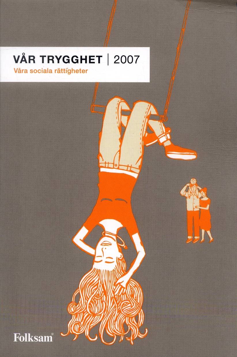 Vår trygghet 2007 : våra sociala rättigheter