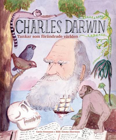 Charles Darwin : tankar som förändrade världen