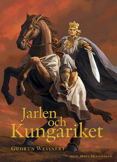Jarlen och Kungariket - en berättelse om Birger Jarl