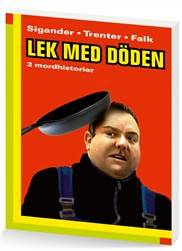 Lek med döden - 3 mordhistorier