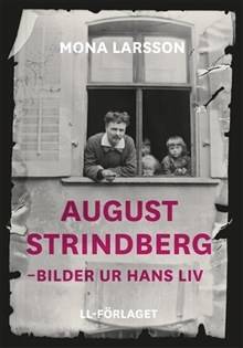 August Strindberg : bilder ur hans liv