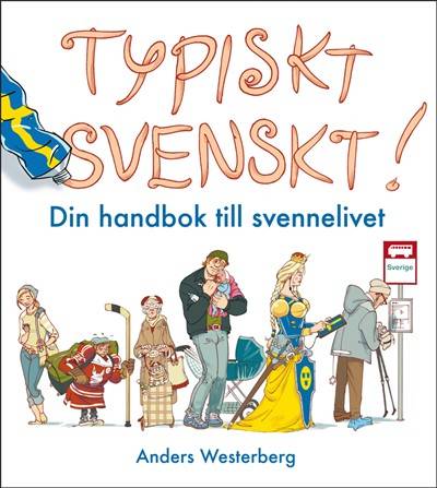 Typiskt svenskt! : din handbok till svennelivet