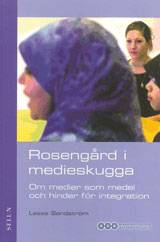 Rosengård i medieskugga : Om medier som medel och hinder för integration