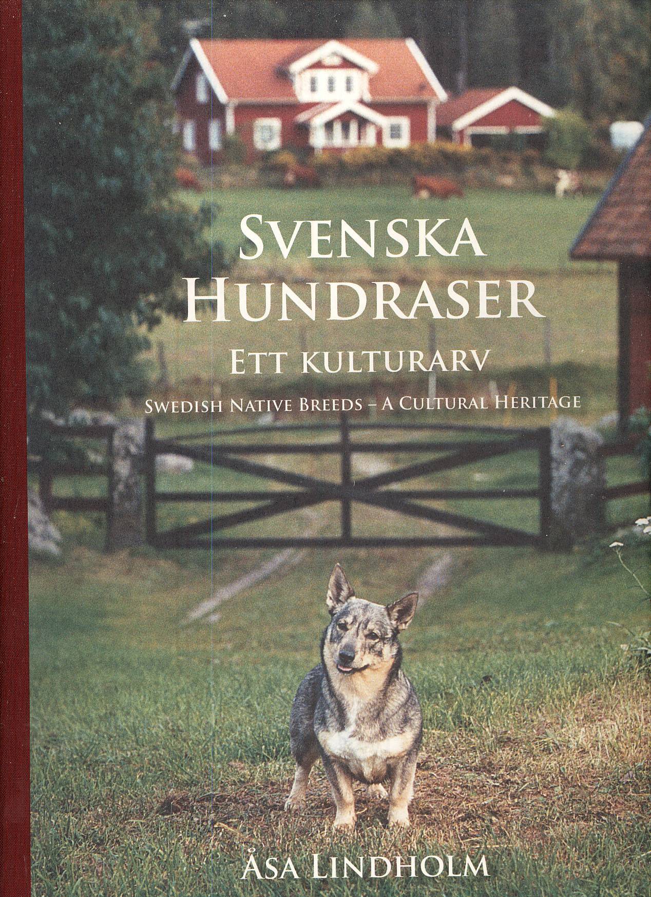 Svenska hundraser : ett kulturarv = Swedish native breeds : a cultural heritage