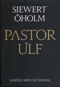 Pastor Ulf : samtal med Ulf Ekman