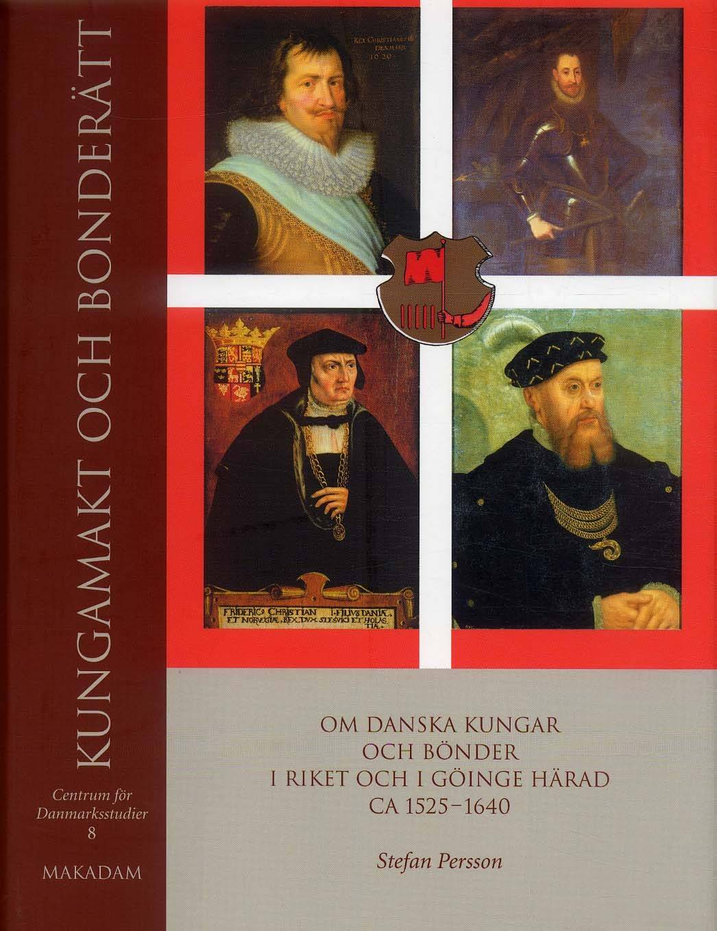 Kungamakt och bonderätt : Om danska kungar och bönder i riket och i Göinge härad ca 15251640