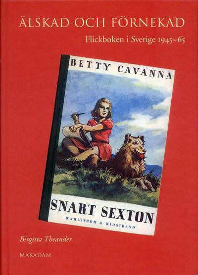 Älskad och förnekad - Flickboken i Sverige 1945-65