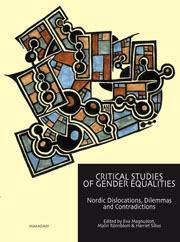 Critical studies of gender equalities : Nordic dislocations, dilemmas and contradictions