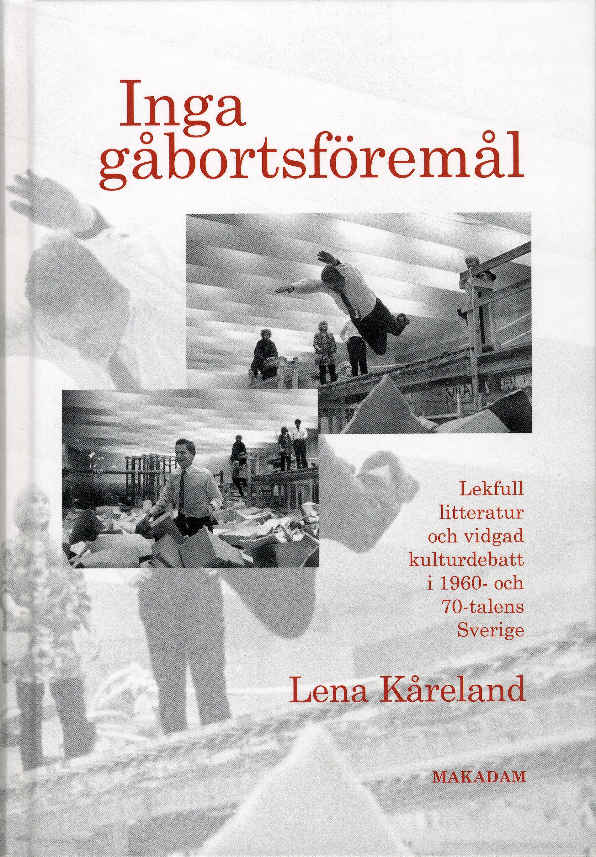 Inga gåbortsföremål : lekfull litteratur och vidgad kulturdebatt i 1960- och 70-talens Sverige