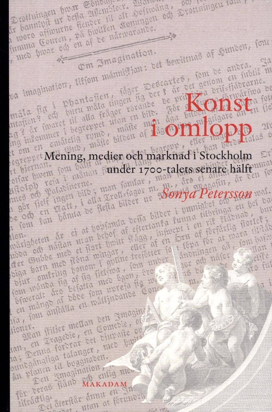 Konst i omlopp : Mening, medier och marknad i Stockholm under 1700-talets s