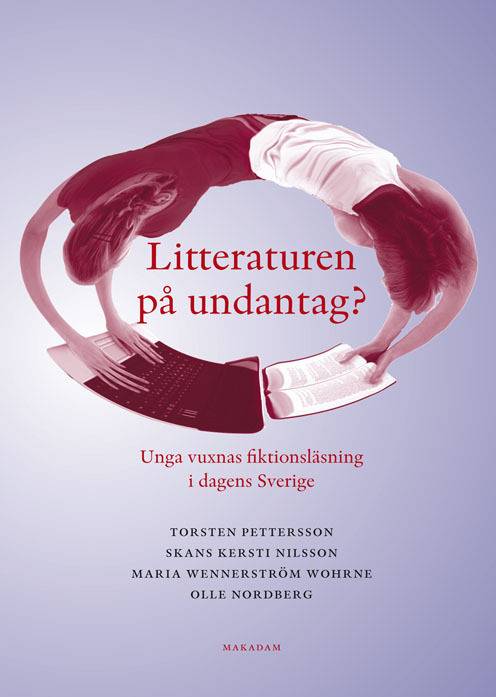 Litteraturen på undantag? Unga vuxnas fiktionsläsning i dagens Sverige