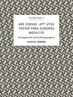 Ars edendi : att utge texter från Europas medeltid