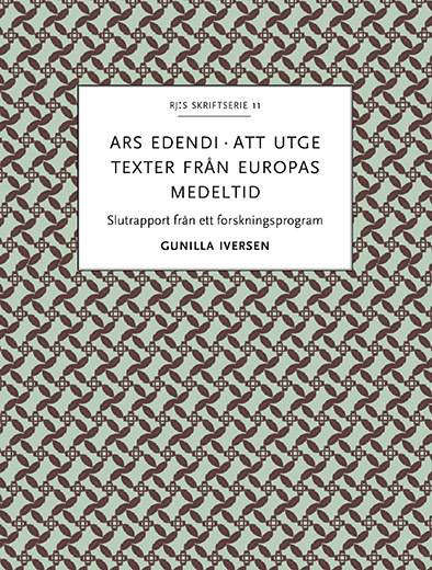 Ars edendi : att utge texter från Europas medeltid