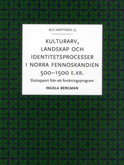 Kulturarv, landskap och identitetsprocesser i norra Fennoskandien 500-1500