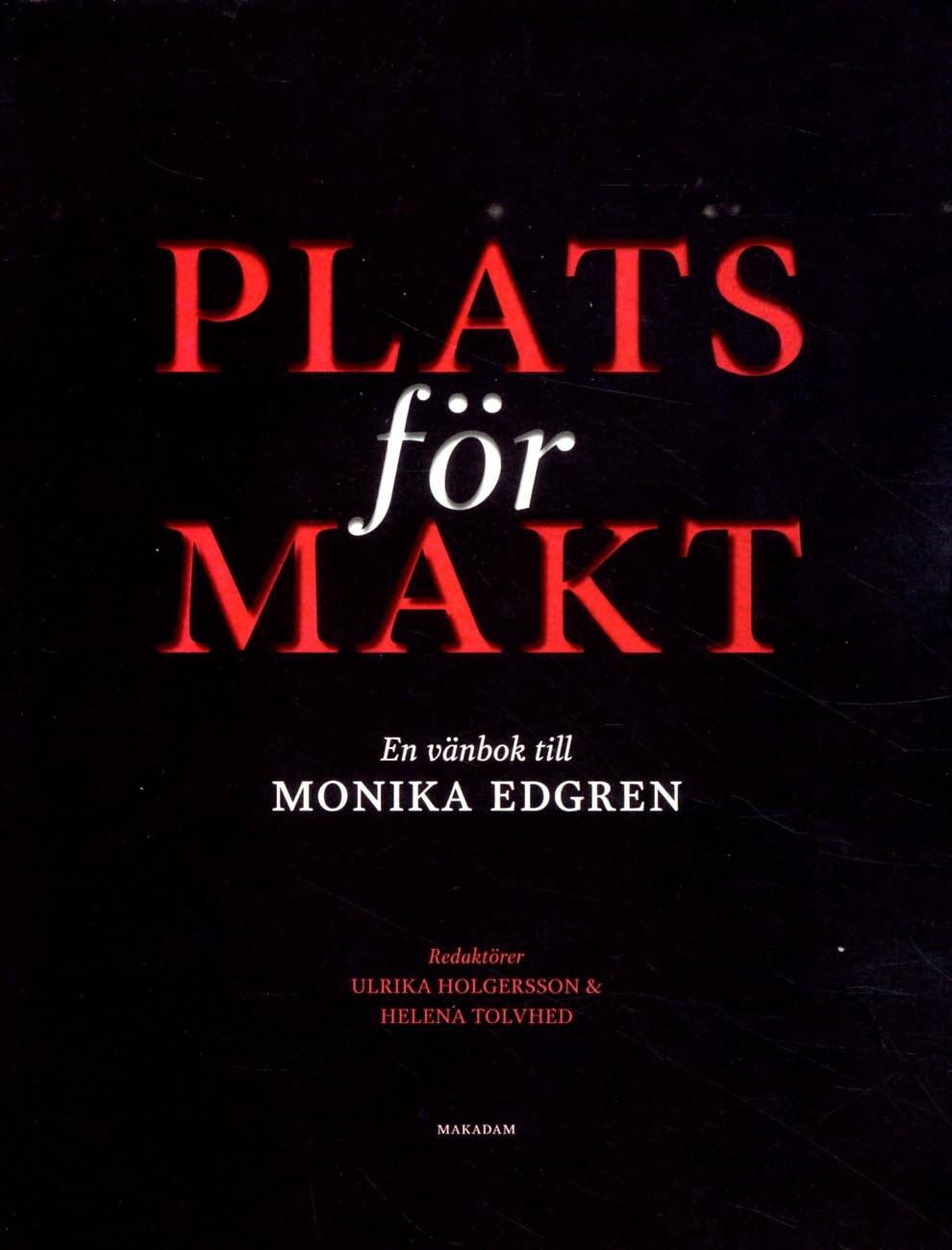 Plats för makt : en vänbok till Monika Edgren