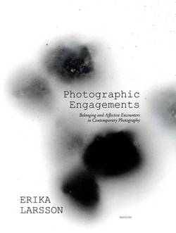 Photographic Engagements : Belonging and Affective Encounters in Contempora