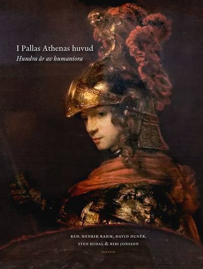 I Pallas Athenas huvud : hundra år av humaniora