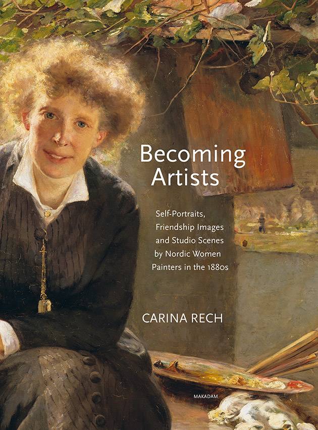 Becoming artists : self-portraits, friendship images and studio scenes by Nordic women painters in the 1880s