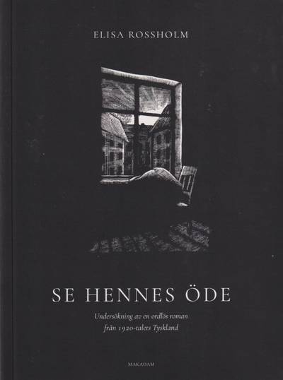 Se hennes öde : undersökning av en ordlös roman från 1920-talets Tyskland