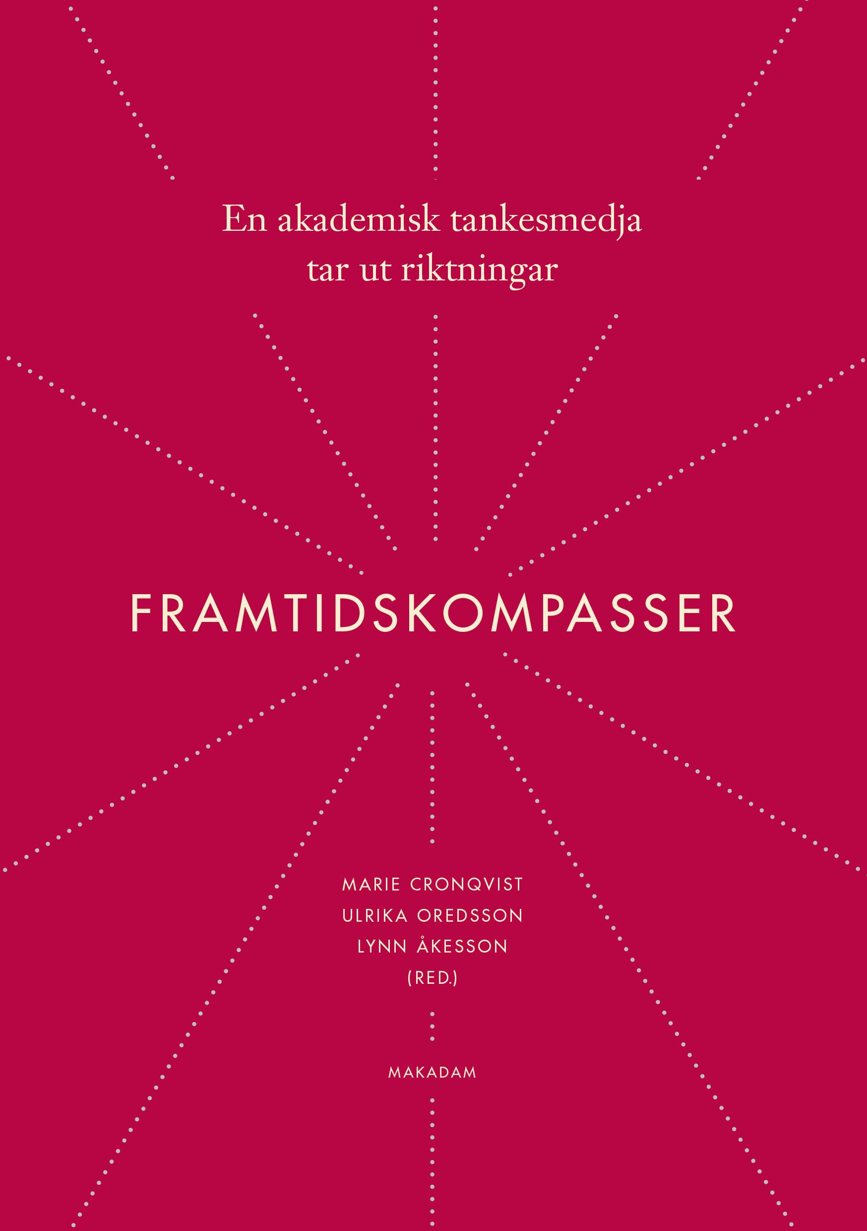 Framtidskompasser : en akademisk tankesmedja tar ut riktningar